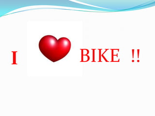 I BIKE !!