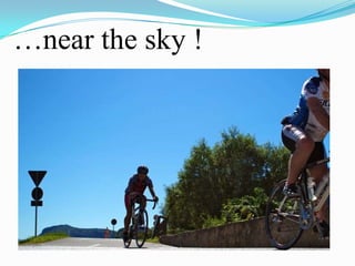 …near the sky
…near the sky !