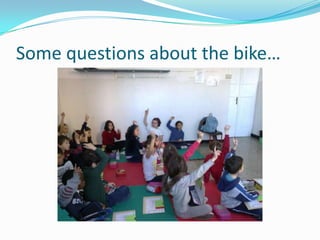 Some questions about the bike…