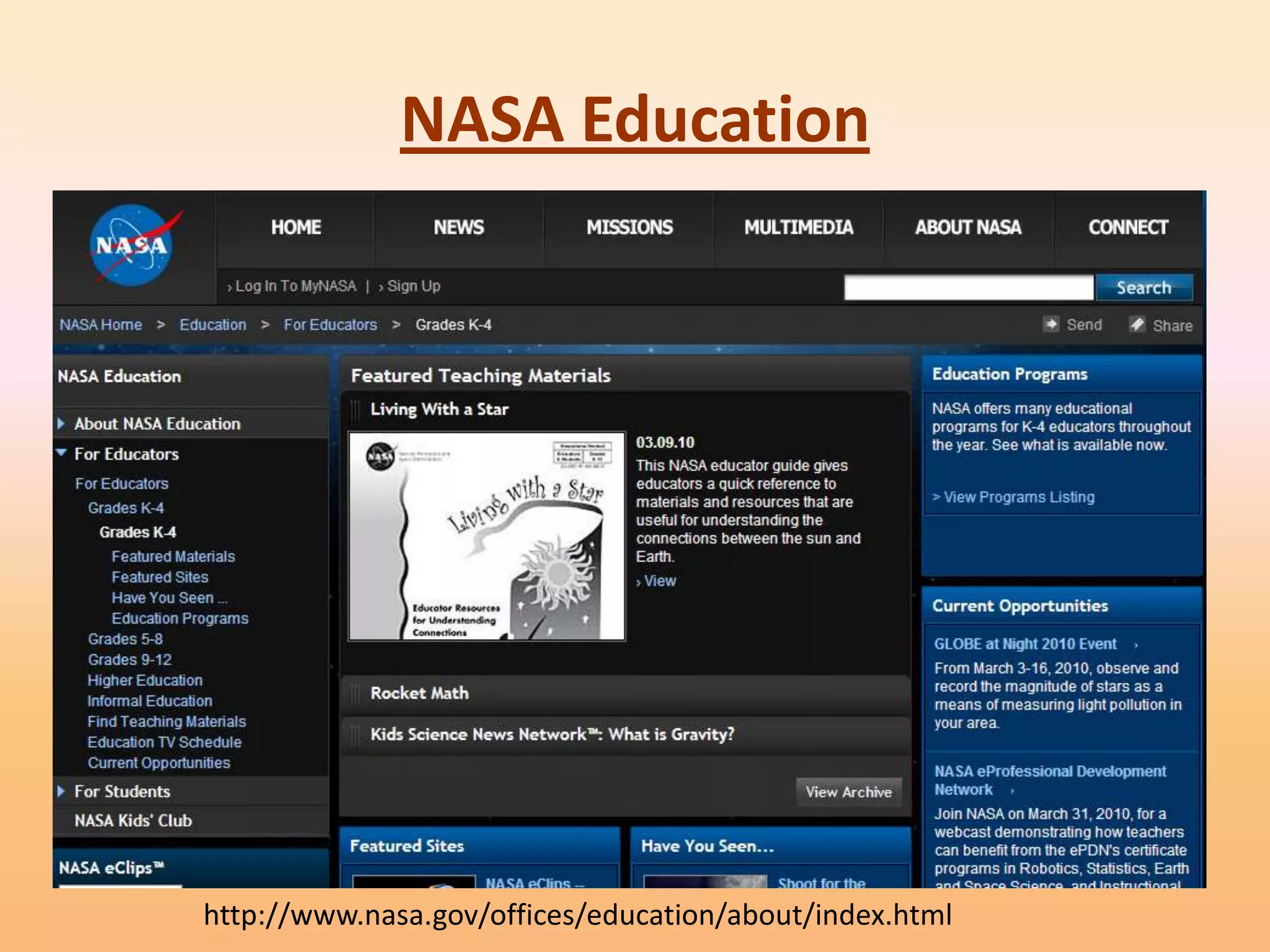 NASA Education




http://www.nasa.gov/offices/education/about/index.html
 