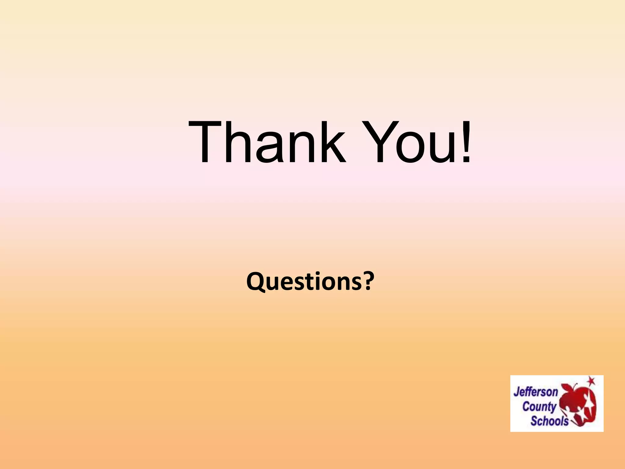 Thank You!

  Questions?
 