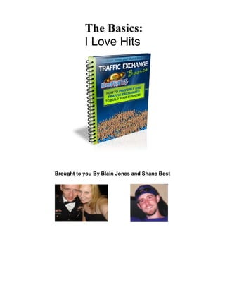 The Basics:
I Love Hits

Brought to you By Blain Jones and Shane Bost

 