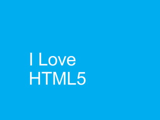 I Love HTML5 | PPTX | Web Development | Internet