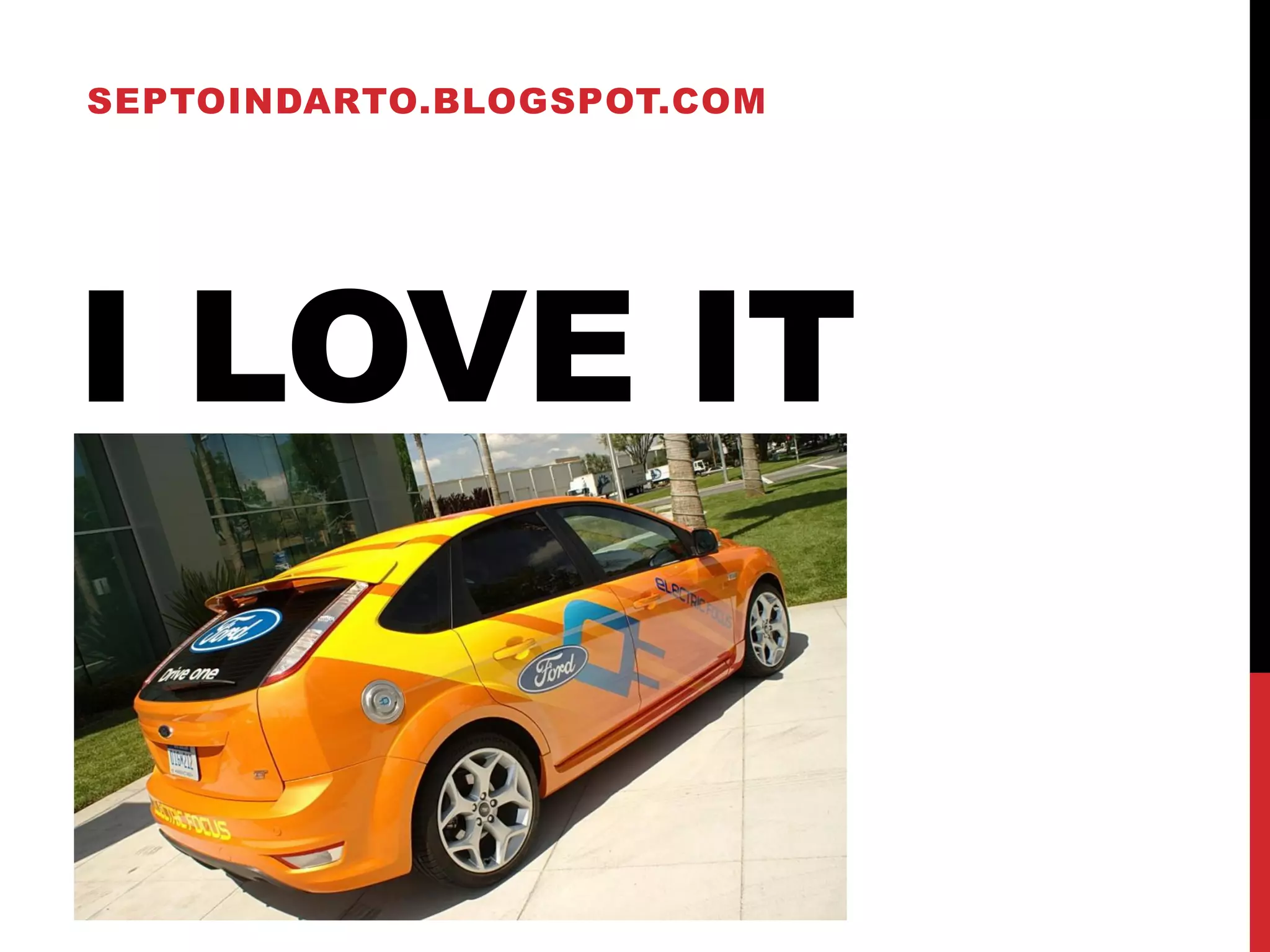 I LOVE IT
SEPTOINDARTO.BLOGSPOT.COM