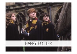 HARRY POTTER
 