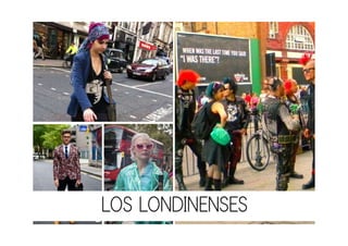 LOS LONDINENSES
 