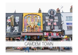 CAMDEM TOWN
 