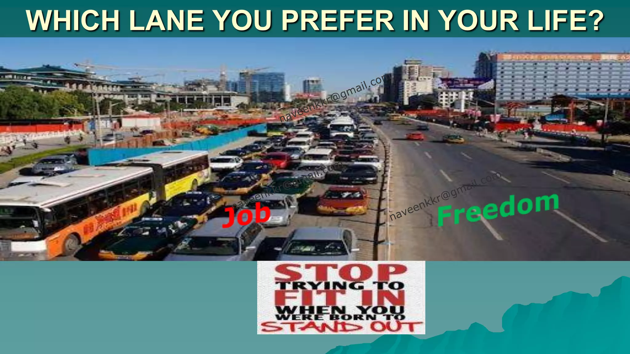 WHICH LANE YOU PREFER IN YOUR LIFE?
 