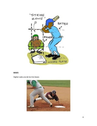 8
BASES
Vigilan cada una de las tres bases
 