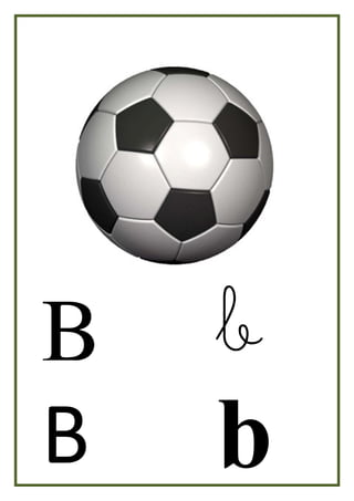 B   b
B
 