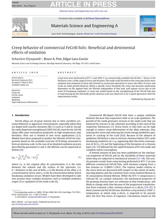 ARTICLE IN PRESS
G Model
MSA-28410; No. of Pages 9

                                                          Materials Science and Engineering A xxx (2012) xxx–xxx



                                                         Contents lists available at SciVerse ScienceDirect


                                               Materials Science and Engineering A
                                                journal homepage: www.elsevier.com/locate/msea




Creep behavior of commercial FeCrAl foils: Beneﬁcial and detrimental
effects of oxidation
Sebastien Dryepondt ∗ , Bruce A. Pint, Edgar Lara-Curzio
Materials Science and Technology Division, Oak Ridge National Laboratory, Oak Ridge, TN 37831, United States




a r t i c l e        i n f o                            a b s t r a c t

Article history:                                        Creep tests were performed at 875 ◦ C and 1050 ◦ C on commercially available FeCrAl foils (∼50 ␮m, 2 mil
Received 6 January 2012                                 thickness) over a wide range of stress and duration. The oxide scales formed on the creep specimens were
Accepted 13 March 2012                                  analyzed and compared to those that formed on unstressed specimens to assess the effect of stress and
Available online xxx
                                                        strain on oxide growth behavior. Below a speciﬁc stress threshold, the creep rate becomes moderately
                                                        dependent on the applied load, the lifetime independent of that load, and rupture occurs due to the
Keywords:
                                                        onset of breakaway oxidation. A creep rate model based on the strengthening of the FeCrAl foils due
Creep test
                                                        to load-bearing by the thermally grown alumina scale was observed to be in good agreement with the
Ferritic steels
Oxidation
                                                        experimental results.
Modeling                                                                                                                                Published by Elsevier B.V.
High temperature deformation




1. Introduction                                                                               Commercial RE-doped FeCrAl foils have a unique oxidation
                                                                                          behavior because they experience little or no scale spallation. The
    FeCrAl alloys are of great interest due to their excellent cor-                       growth of the oxide generates stresses in the oxide scale that are
rosion behavior in aggressive environments, especially when they                          balanced by stresses in the substrate according to the ratio of the
are doped with reactive elements (RE) [1] such as Y and Zr. Except                        respective thicknesses [7]. Stress levels in thin foils can be high
for oxide dispersed strengthened (ODS) FeCrAl, most ferritic FeCrAl                       enough to induce creep deformation of the alloy substrate, thus
alloys offer poor mechanical properties at high temperature and,                          relaxing this stress and reducing the strain energy needed for spal-
therefore, their use is limited to low stress applications [2,3].                         lation or cracking of the scale [8,9]. Because of the absence of
Models have been proposed to predict the lifetime of FeCrAl com-                          spallation, foil failure is due to intrinsic chemical failure (ICF), with
ponents based on the available reservoir of Al being consumed to                          breakaway oxidation (at t = tb ) appearing after the entire consump-
form an alumina scale. In the case of an idealized oxidation process                      tion of Al (Cb = 0) and the beginning of the formation of a chromia
described by parameters k and n, the lifetime can be expressed as                         layer [10–12] followed by the rapid formation of Fe-rich oxide and
follows [4]:                                                                              complete metal consumption.
                                                                                              A limited amount of data has been published on the mechan-
                               n
          1   ·d                                                                          ical properties of FeCrAl and on the durability of these materials
tlife =          (C0 − Cb )                                                     (1)
          k   ˛                                                                           when they are subjected to mechanical stresses [13–18]. This arti-
                                                                                          cle presents results from creep testing performed at 875 ◦ C on two
where C0 , is the original alloy Al concentration, d is the ratio                         different commercial FeCrAl foils, with duration ranging from a
between the volume and the surface of the specimen (i.e.                                  few minutes to 13,000 h (13k h). The rupture modes relative to
d ∼ thickness in the case of foils), is the density of the alloy, ˛ is                    the stress level are discussed with respect to the extent of oxida-
a stoichiometric factor and Cb is the Al concentration below which                        tion degradation and the transition from stress-limited lifetime to
breakaway oxidation occurs. Models have been developed to take                            Al consumption-limited lifetime. While the 875 ◦ C temperature is
into account more complex situations, such as multiple oxidation                          relevant for car catalyst substrates, the mechanical properties of
stages [5] or spallation of the oxide scale [6].                                          the growing alumina layer are unknown at that temperature, and
                                                                                          likely to change with time because of the progressive transforma-
                                                                                          tion from transient (cubic) alumina phases to ␣-Al2 O3 [19–22]. A
                                                                                          third commercial FeCrAl foil was therefore creep tested at 1050 ◦ C,
 ∗ Corresponding author at: ORNL, PO Box 2008, MS 6156, Oak Ridge, TN 37831-
                                                                                          temperature at which only ␣-Al2 O3 is expected to be present
6156, United States. Tel.: +1 865 574 4452.
   E-mail address: dryepondtsn@ornl.gov (S. Dryepondt).                                   after the ﬁrst few hours of exposure. Calculations based on the

0921-5093/$ – see front matter. Published by Elsevier B.V.
doi:10.1016/j.msea.2012.03.031




  Please cite this article in press as: S. Dryepondt, et al., Mater. Sci. Eng. A (2012), doi:10.1016/j.msea.2012.03.031
 