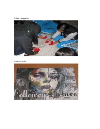Trabajo cooperativo
Proyectos finales
 