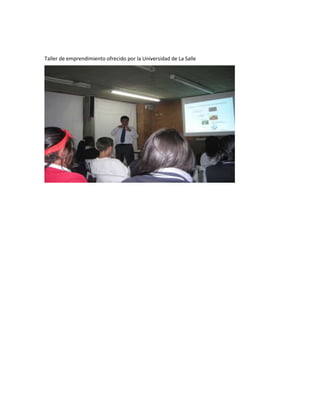 Taller de emprendimiento ofrecido por la Universidad de La Salle
 