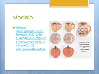 Modelo
›  https://
docs.google.com/
forms/d/1UK1b-TH-
Sp9r7j9Xu3NuCQMC
Gr6ztrSxdN5D7FoET6
4/viewform?
edit_requested=true
 