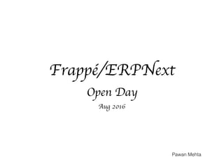 A breath of fresh air
in the polluted software industry
Frappe to me
 