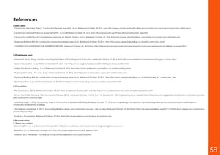 References
2.0 Site safety:
- Construction Site Safety Signs | Construction Signage Specialists. (n.d.). Retrieved October 18, 2016, from http://www.css-signs.ie/health-safety-signs/construction-road-signs/construction-safety-signs/
- Construction Personal Protective Equipment (PPE). (n.d.). Retrieved October 18, 2016, from https://www.osha.gov/Publications/construction_ppe.html
- Construction Safety Tips: A Comprehensive Resource by Atlantic Training. (n.d.). Retrieved October 18, 2016, from http://www.atlantictraining.com/safety-tips/construction-safety-tips.php
- Designing Buildings Wiki The construction industry knowledge base. (n.d.). Retrieved October 18, 2016, from http://www.designingbuildings.co.uk/wiki/Construction_plant
- CONSTRUCTION EQUIPMENTS FOR DIFFERENT PURPOSES. Retrieved October 18, 2016, from http://theconstructor.org/construction/equipment/construction-equipments-for-different-purposes/901/
3.0 Preliminaries work:
- Mereia Kali, Grad. Bridge and Structural Engineer Follow. (2012). Stages in Construction. Retrieved October 19, 2016, from http://www.slideshare.net/mereiakali/stages-in-construction
- Types of Excavation. (n.d.). Retrieved October 19, 2016, from http://www.engineersdaily.com/2011/04/types-of-excavation.html
- Setting Out Simple Buildings. (n.d.). Retrieved October 19, 2016, from http://www.qs4freshers.com/setting-out-simple-buildings.html
- Project preliminaries - the costs. (n.d.). Retrieved October 19, 2016, from http://www.self-build.co.uk/project-preliminaries-costs
- Designing Buildings Wiki The construction industry knowledge base. (n.d.). Retrieved October 19, 2016, from http://www.designingbuildings.co.uk/wiki/Hoarding_for_construction_sites
- Site Preparation. (n.d.). Retrieved October 19, 2016, from http://www.home-building-answers.com/site-preparation.html
4.0 Foundation:
- Pile Foundations. (2016). Retrieved October 19, 2016 from Understand Construction website: http://www.understandconstruction.com/pile-foundations.html
- Driven Cast In-Situ Concrete Piles Construction Process. (2015). Retrieved October 19,2016 from The Constructor - Civil Engineering Home website:http://theconstructor.org/geotechnical/driven-cast-in-situ-concrete-
piles-construction-process/7088/
- Jalal Afsar (May 3, 2015). Accounting: Steps In Construction of Residential Building.Retrieved October 19, 2016 from Engineering Intro website: http://www.engineeringintro.com/construction-works/steps-in-
construction-of-residential-building/
- Kol Peterson (November 9, 2011). Accounting: Building design and construction process – step by step.Retrieved October 19, 2016 from https://accessorydwellings.org/2011/11/09/building-design-and-construction-
process-step-by-step/
- Footings & Foundations. Retrieved October 19, 2016 from http://www.spikevm.com/footings-foundations.php
5.0 Superstructure:
5.1 Beam and column
-Slideshare(2011, June 2) Retrieved 2 October 2016 http://www.slideshare.net/mbrsalman/civil-engineering-beamscolumns
- Beamform (n.d.) Retrieved 2 October 2016 from http://www.beamform.co.uk/8_beams1.html
- Oberton (2015) Retrieved 2 October 2016 http://www.oberbeton.com.ua/en/columns
58
 