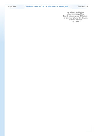 Le ministre de l’action
et des comptes publics,
Pour le ministre et par délégation :
Le directeur général des douanes
et d...