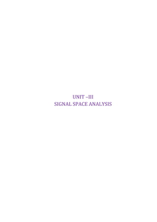 UNIT –III
SIGNAL SPACE ANALYSIS
 