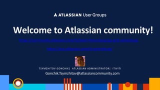 Welcome to Atlassian community!
TSYMZHITOV GONCHIK| ATLASSIAN ADMINISTRATOR| ITIVITI
Gonchik.Tsymzhitov@atlassiancommunity.com
https://community.atlassian.com/t5/Saint-Petersburg/gp-p/st-petersburg
https://ace.atlassian.com/st-petersburg/
 