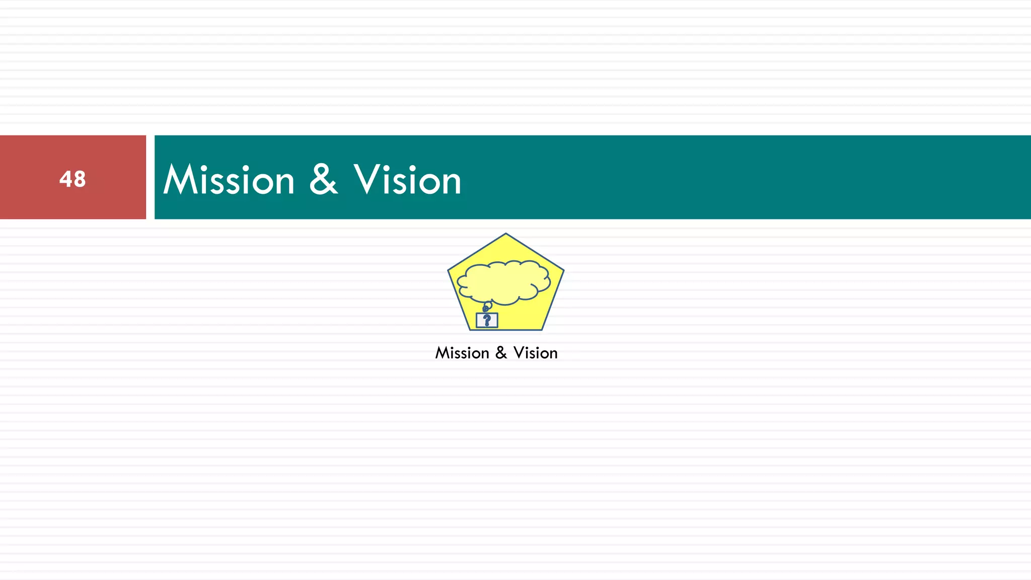 Mission & Vision48
Mission & Vision
 