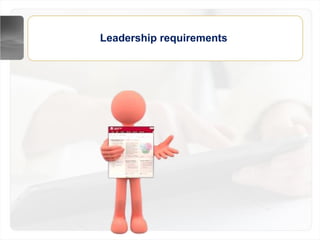 Leadership requirements
 