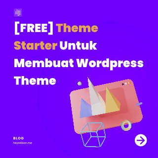 [FREE]
Untuk
MembuatWordpress
Theme
Theme 

Starter
BLOG
heyedison.me
 