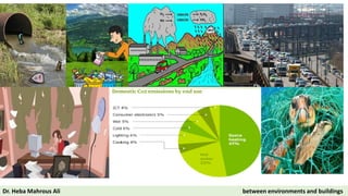 Dr. Heba Mahrous Ali between environments and buildings
 