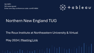 Northern New England TUG
The Roux Institute at Northeastern University & Virtual
May 2024 | Meeting Link
NU WIFI:
NU-wave-guest
Enter one-day conference code: conf014664
 