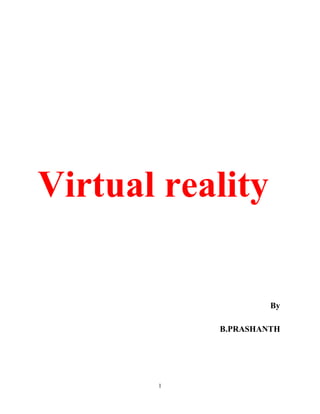 1
Virtual reality
By
B.PRASHANTH
 