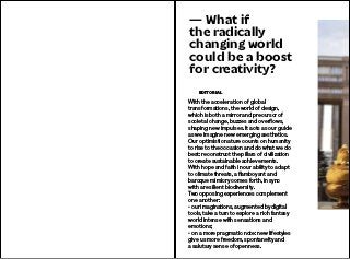— What if
the radically
changing world
could be a boost
for creativity?
With the acceleration of global
transformations, t...