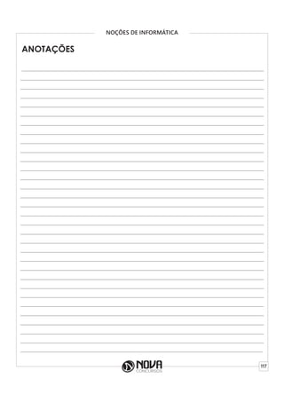 117
NOÇÕES DE INFORMÁTICA
ANOTAÇÕES
__________________________________________________________________________________________________________
___________________________________________________________________________________________________________
___________________________________________________________________________________________________________
___________________________________________________________________________________________________________
___________________________________________________________________________________________________________
___________________________________________________________________________________________________________
___________________________________________________________________________________________________________
___________________________________________________________________________________________________________
___________________________________________________________________________________________________________
___________________________________________________________________________________________________________
___________________________________________________________________________________________________________
___________________________________________________________________________________________________________
___________________________________________________________________________________________________________
___________________________________________________________________________________________________________
___________________________________________________________________________________________________________
___________________________________________________________________________________________________________
___________________________________________________________________________________________________________
___________________________________________________________________________________________________________
___________________________________________________________________________________________________________
___________________________________________________________________________________________________________
___________________________________________________________________________________________________________
___________________________________________________________________________________________________________
___________________________________________________________________________________________________________
___________________________________________________________________________________________________________
___________________________________________________________________________________________________________
___________________________________________________________________________________________________________
___________________________________________________________________________________________________________
___________________________________________________________________________________________________________
___________________________________________________________________________________________________________
___________________________________________________________________________________________________________
___________________________________________________________________________________________________________
___________________________________________________________________________________________________________
 
