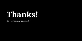 Thanks!
Do you have any questions?
 