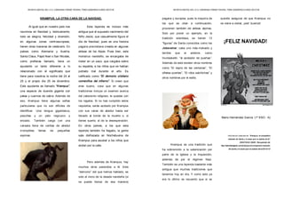 REVISTA DIGITAL DEL I.E.S. CARDENAL PARDO TAVERA. TORO (ZAMORA) CURSO 2017/18
KRAMPUS, LA OTRA CARA DE LA NAVIDAD.
Al igual que en nuestro país nos
reunimos en Navidad y, teóricamente,
todo es alegría, felicidad y diversión,
en algunas zonas centroeuropeas,
tienen otras maneras de celebrarlo. En
países como Alemania y Austria,
Santa Claus, Papá Noel o San Nicolás,
como prefieras llamarlo, tiene un
ayudante un tanto diferente a lo
relacionado con el significado que
tiene para nosotros la noche del 24 al
25 y el propio día 25 de diciembre.
Este ayudante es llamado “Krampus”,
una especie de duende gigante con
patas y cuernos de cabra. Además de
eso, Krampus tiene algunas señas
particulares que no son difíciles de
identificar. Una lengua gigantesca,
pezuñas y un pelo negruzco y
erizado. También carga con una
canasta llena de varillas de abedul
irrompibles llenas de pequeñas
espinas.
Esta leyenda es incluso más
antigua que el supuesto nacimiento del
Niño Jesús, que casualmente figura el
día de Navidad, pues es una historia
pagana precristiana creada en algunas
aldeas de los Alpes. Pues bien, este
monstruo navideño, se encargaba de
meter en un saco, que cargaba sobre
su espalda, a los niños que se habían
portado mal durante el año. Es
calificado como “El demonio cristiano
comeniños del infierno”. Si creen que
eres bueno, cosa que en algunas
tradiciones incluye un examen acerca
del catecismo religioso, te quedas con
los regalos. Si no has cumplido estos
requisitos, serás azotado por Krampus
con sus varas de abedul hasta ser
llevado al borde de la muerte o, si
tienes suerte, al de la desesperación.
En otros países, a los que esta
leyenda también ha llegado, la gente
sale disfrazada en Nochebuena de
Krampus para asustar a los niños que
andan por la calle.
Pero además de Krampus, hay
muchos otros parecidos a él. Este
“demonio” del que hemos hablado, es
solo el inicio de la oleada navideña (si
se puede llamar de esa manera)
REVISTA DIGITAL DEL I.E.S. CARDENAL PARDO TAVERA. TORO (ZAMORA) CURSO 2017/18
pagana y europea; pues la mayoría de
los que se citan a continuación,
provienen también de aldeas alpinas.
Solo por poner un ejemplo, en la
tradición islandesa, se tienen 13
“figuras” de Santa conocidos como los
Jolasveinar, cada uno más malvado y
terrible que el anterior, como
Hurdaskellir, “el azotador de puertas”.
Además de este existen otros nombres
como “El espía de las ventanas”, “El
olfatea puertas”, “El roba salchichas” y
otros nombres por el estilo.
Krampus es una tradición que
ha sobrevivido a la satanización por
parte de la Iglesia y la Inquisición,
además de por el régimen Nazi.
También es una leyenda bastante más
antigua que muchas tradiciones que
tenemos hoy en día. Y como esto ya
era lo último os recuerdo que si os
queréis asegurar de que Krampus no
os viene a visitar, ¡sed buenos!
¡FELIZ NAVIDAD!
Mario Hernández García (1º ESO - A)
Información obtenida de: “Krampus, el compañero
malvado de Santa y 5 cosas que no sabías de él”.
IDENTIDAD GEEK. Recuperado de:
http://identidadgeek.com/krampus-el-companero-malvado-
de-santa-y-5-cosas-que-no-sabias-de-el/2010/12/
 