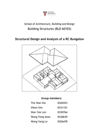 School of Architecture, Building and Design
Building Structures (BLD 60103)
Structural Design and Analysis of a RC Bungalow
 