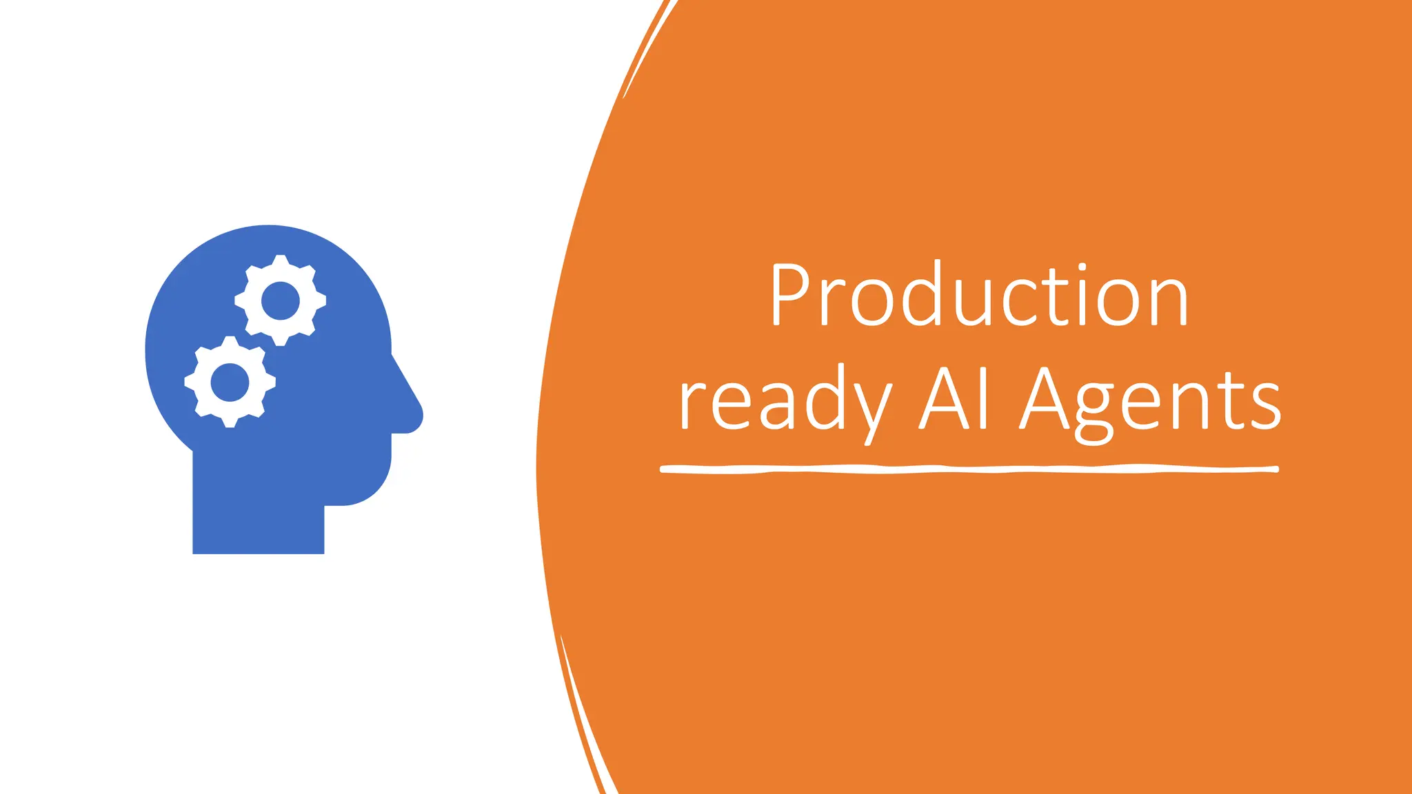 Production
ready AI Agents
 