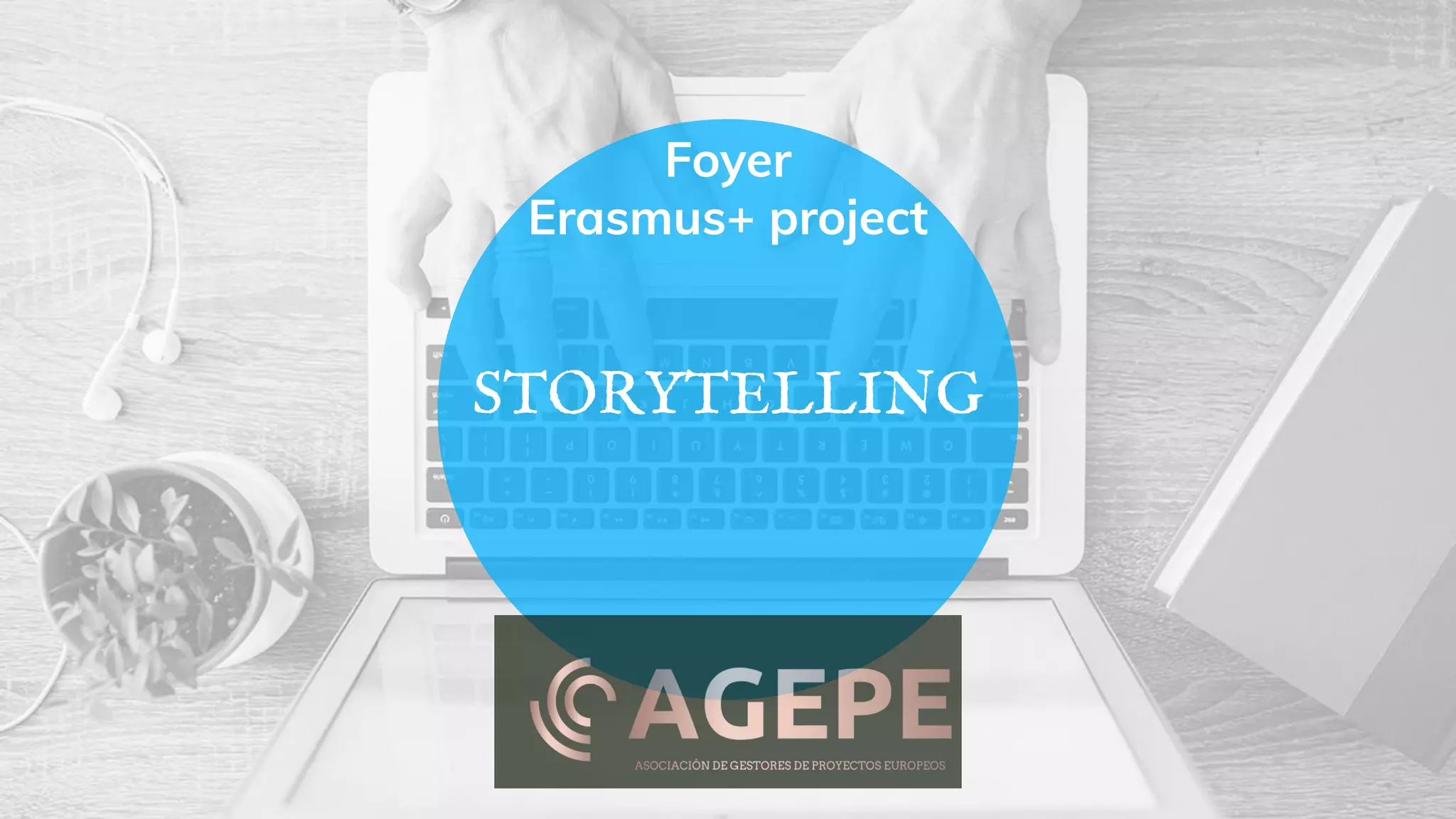 Foyer
Erasmus+ project
STORYTELLING
 