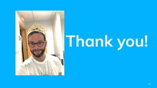 Thank you!
13
 