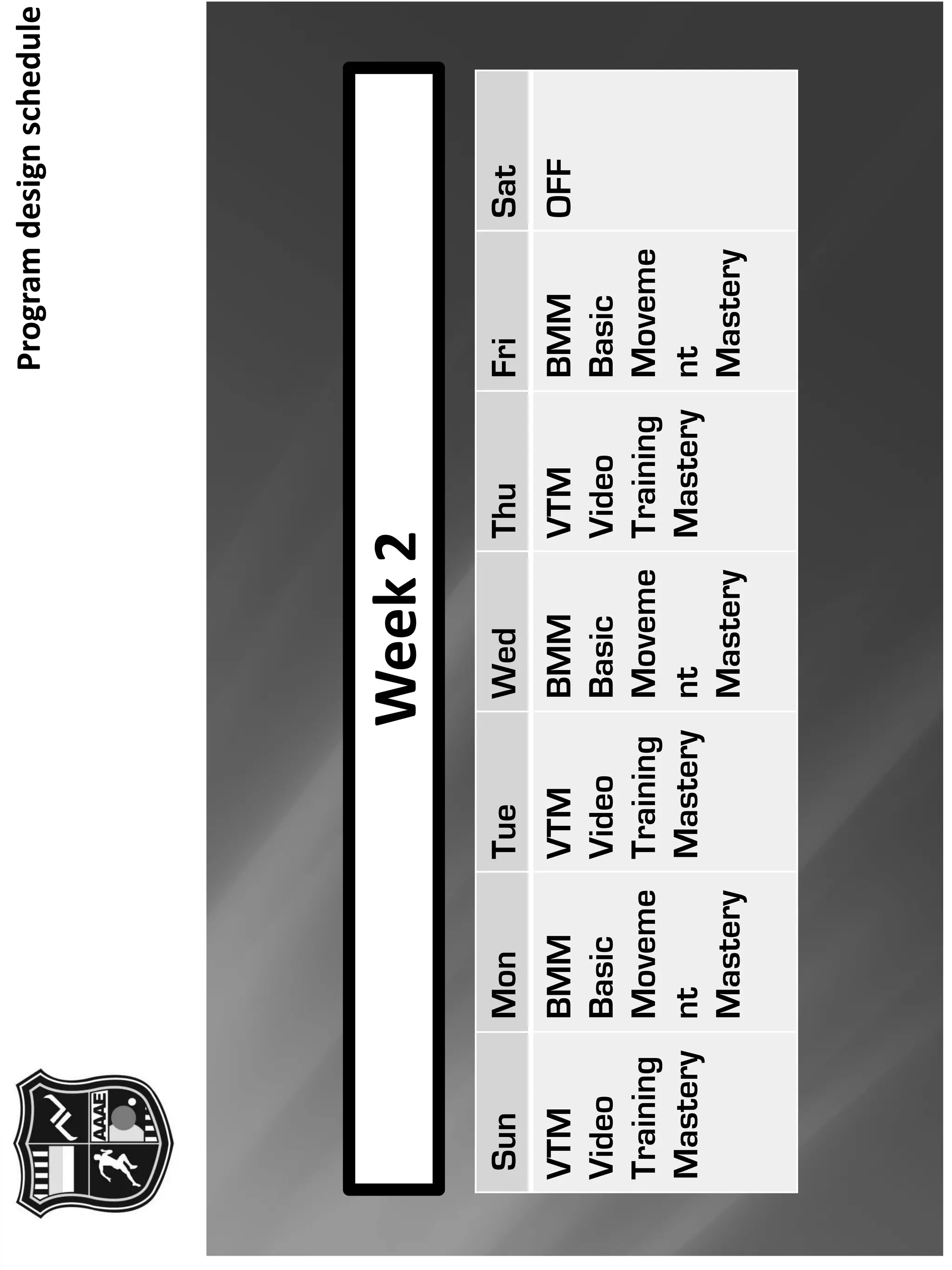 SunMonTueWedThuFriSat
VTM
Video
Training
Mastery
BMM
Basic
Moveme
nt
Mastery
VTM
Video
Training
Mastery
BMM
Basic
Moveme
nt
Mastery
VTM
Video
Training
Mastery
BMM
Basic
Moveme
nt
Mastery
OFF
Week2
Programdesignschedule
 