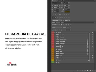 PIXELSIA LONGA JORNADA DO PSD TO HTML
PADRONIZAÇÃO DE
ELEMENTOS
 