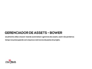 PIXELSIA LONGA JORNADA DO PSD TO HTML
INICIEMOS PELOS ASSETS
antes de metermos a mão no código propriamente dito, gosto de iniciar a conversão
separandos os elementos e organizando os assets (imagens, webfonts e ícones).
 