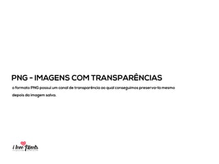 PIXELSIA LONGA JORNADA DO PSD TO HTML
JPEG - MUITAS CORES
esse é o formato mais utilizado, pois numa imagem com uma complexidade visual maior
ele nos oferece um arquivo ﬁnal muito menor e com mais qualidade.
 