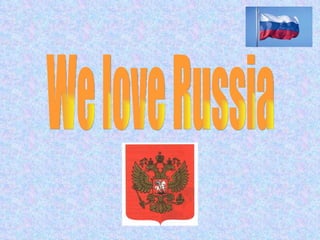 We love Russia 