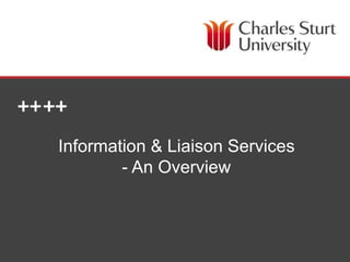 DIVISION OF LIBRARY SERVICES
Information & Liaison Services
- An Overview
 