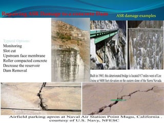 Repairing ASR Damage to a concrete Dam ASR damage examples
 