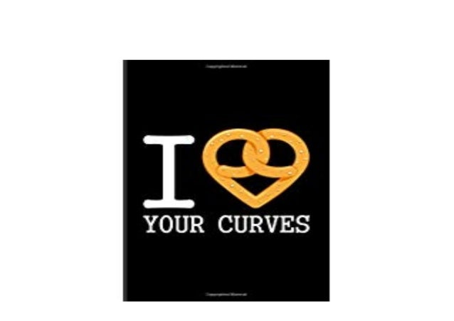 Download P D F Library I Love Your Curves Funny Food Quotes J