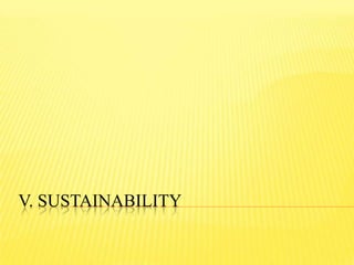 V. SUSTAINABILITY
 