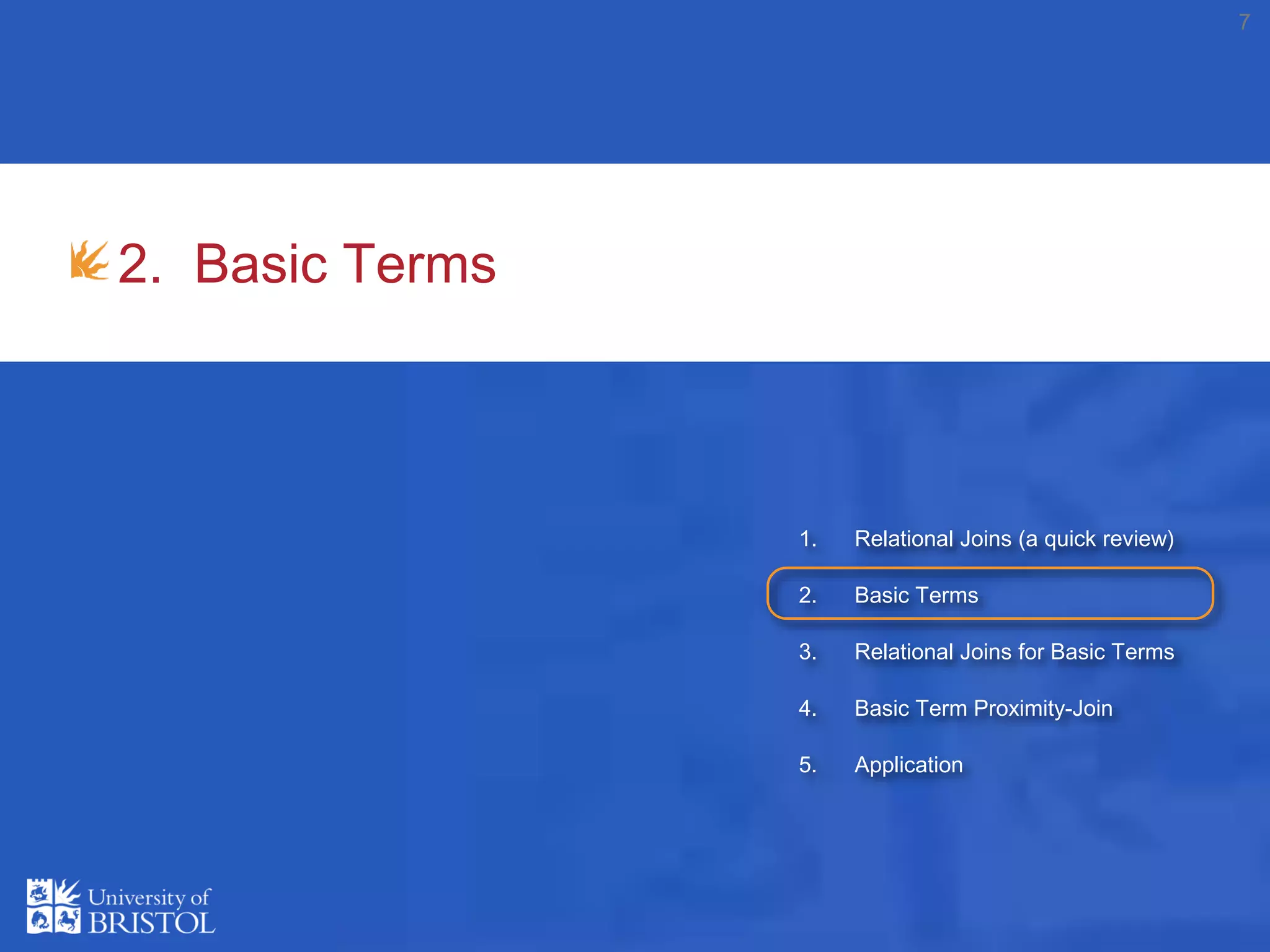 2. Basic Terms
7
1. Relational Joins (a quick review)
2. Basic Terms
3. Relational Joins for Basic Terms
4. Basic Term Proximity-Join
5. Application
 