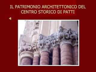 IL PATRIMONIO ARCHITETTONICO DEL CENTRO STORICO DI PATTI 