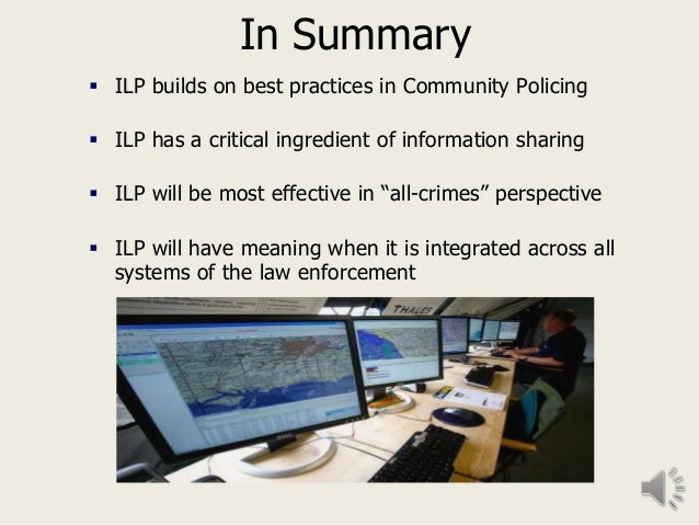 intelligence led policing and information sharing In the area of policing, facilitating information sharing and the exchange of best practices promoting intelligence-led policing monitoring police work for compliance with international human rights standards and supporting regional and international police co-operation policing. intelligence led policing and information sharing In the area of policing, facilitating information sharing and the exchange of best practices promoting intelligence-led policing monitoring police work for compliance with international human rights standards and supporting regional and international police co-operation policing.
