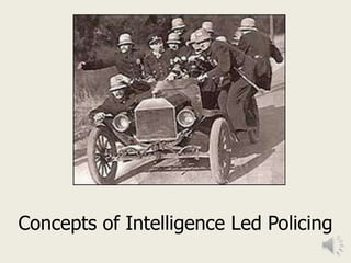 Concepts of Intelligence Led Policing
 